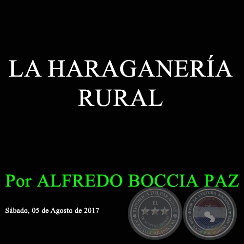LA HARAGANERÍA RURAL - Por ALFREDO BOCCIA PAZ - Sábado, 05 de Agosto de 2017